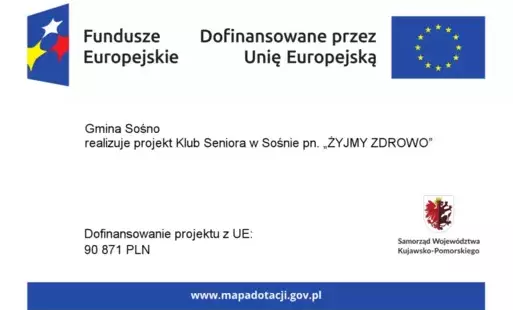 Plakat projektu Klub Seniora w Sośnie pn. Żyjmy Zdrowo”. Logotypy Fundusze Europejskie, Dofinansowane przez Unię Europejską i Samorząd Województwa Kujawsko-Pomorskiego.