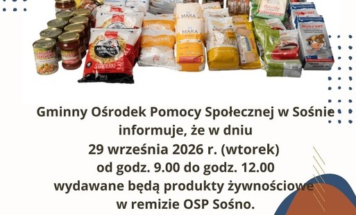 Plakat informacyjny dotyczący Programu Fundusze Europejskie na Pomoc Żywnościową 2021–2027, Podprogram 2025. Na środku widoczne są różne produkty spożywcze, takie jak olej, mąka, cukier, makaron, konserwy i mleko. Poniżej znajduje się informacja o wydawaniu żywności przez Gminny Ośrodek Pomocy Społecznej w Sośnie w dniu 29 września 2026 r. w godzinach 9:00–12:00 w remizie OSP Sośno.
